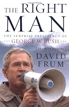 The Right Man: The Surprise Presidency of&hellip;
