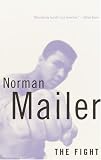 Mailer, Norman: The Fight: Norman Mailer