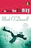 O'Donnell, Mark: Let Nothing You Dismay