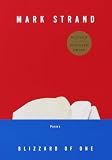 Strand, Mark: Blizzard of One: Poems