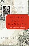 Rabe, John: The Good Man of Nanking: The Diaries of John Rabe Rabe, John: The Good Man of Nanking: The Diaries of John Rabe