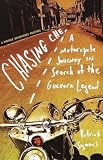 Symmes, Patrick: Chasing Che: A Motorcycle Journey in Search of the Guevara Legend Symmes, Patrick: Chasing Che: A Motorcycle Journey in Search of the Guevara Legend