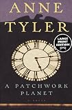 Tyler, Anne: A Patchwork Planet Tyler, Anne: A Patchwork Planet