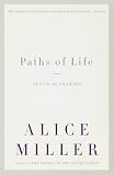 Miller, Alice: Paths of Life: Seven Scenarios Miller, Alice: Paths of Life: Seven Scenarios