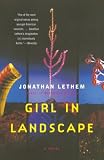 Lethem, Jonathan: Girl in Landscape