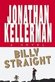 Kellerman, Jonathan: Billy Straight Kellerman, Jonathan: Billy Straight