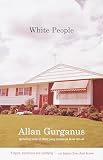 Gurganus, Allan: White People