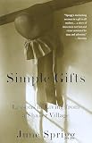 Sprigg, June: Simple Gifts: Lessons in Living from a Shaker Village Sprigg, June: Simple Gifts: Lessons in Living from a Shaker Village