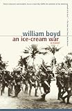 Boyd, William: An Ice-Cream War Boyd, William: An Ice-Cream War