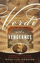Verdi With a Vengeance: An Energetic Guide&hellip;