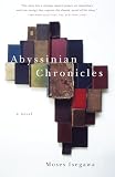 Isegawa, Moses: Abyssinian Chronicles Isegawa, Moses: Abyssinian Chronicles