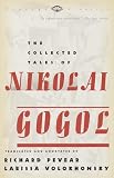 Pevear, Richard: The Collected Tales of Nikolai Gogol