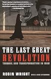 Wright, Robin B.: The Last Great Revolution: Turmoil and Transformation in Iran Wright, Robin B.: The Last Great Revolution: Turmoil and Transformation in Iran