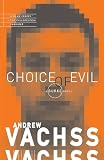 Vachss, Andrew H.: Choice of Evil