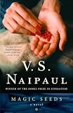 Naipaul, V.S.: Magic Seeds Naipaul, V.S.: Magic Seeds
