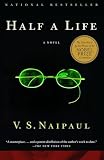 Naipaul, V.S.: Half a Life Naipaul, V.S.: Half a Life