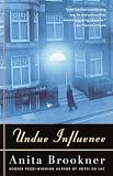 Brookner, Anita: Undue Influence