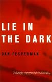 Fesperman, Dan: Lie in the Dark Fesperman, Dan: Lie in the Dark