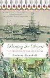 Karabell, Zachary: Parting the Desert: The Creation of the Suez Canal