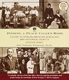 Woodtor, Dee: Finding a Place Called Home: A Guide to African-American Genealogy and Historical Identity
