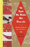 Rekdal, Paisley: The Night My Mother Met Bruce Lee: Observations on Not Fitting in Rekdal, Paisley: The Night My Mother Met Bruce Lee: Observations on Not Fitting in