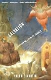 Martin, Valerie: Salvation: Scenes from the Life of St. Francis Martin, Valerie: Salvation: Scenes from the Life of St. Francis