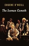 O'Neill, Eugene: The Iceman Cometh O'Neill, Eugene: The Iceman Cometh