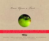 Mentesana, Frank: Once upon a Tart . . .: Soups, Salads, Muffins, and More From New York City's Favorite Bakeshop and Cafe