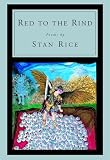 Rice, Stan: Red to the Rind: Poems Rice, Stan: Red to the Rind: Poems
