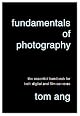 Fundamentals of Photography: The Essential Handbook for Both Digital and Film Cameras