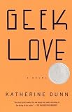 Dunn, Katherine: Geek Love Dunn, Katherine: Geek Love