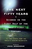 Brockman, John: The Next Fifty Years: Science in the First Half of the Twenty-First Century