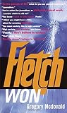 McDonald, Gregory: Fletch Won McDonald, Gregory: Fletch Won