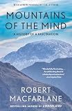 MacFarlane, Robert: Mountains of the Mind: Adventures in Reaching the Summit