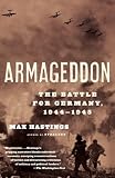 Hastings, Max: Armageddon: The Battle For Germany, 1944-1945