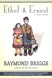Briggs, Raymond: Ethel & Ernest: A True Story Briggs, Raymond: Ethel & Ernest: A True Story