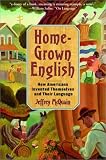 McQuain, Jeffrey: Homegrown English : How Americans Invented Themselves and Their Language McQuain, Jeffrey: Homegrown English : How Americans Invented Themselves and Their Language