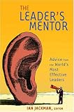 Jackman, Ian: The Leader's Mentor: Inspriation from the World's Most Effective Leaders