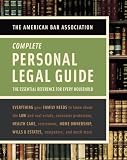 American Bar Association: The American Bar Association Complete Home Legal Guide: The Essential Reference for Every Household American Bar Association: The American Bar Association Complete Home Legal Guide: The Essential Reference for Every Household