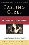 Brumberg, Joan Jacobs: Fasting Girls: The History of Anorexia Nervosa