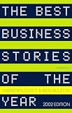 Auletta, Ken: The Best Business Stories of the Year, 2002