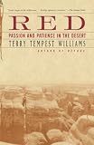 Williams, Terry Tempest: Red: Passion and Patience in the Desert Williams, Terry Tempest: Red: Passion and Patience in the Desert