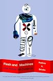 Brooks, Rodney A.: Flesh and Machines: How Robots Will Change Us Brooks, Rodney A.: Flesh and Machines: How Robots Will Change Us