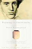 Kierkegaard, Soren: Training in Christianity: And, the Edifying Discourse Which "Accompanied" It