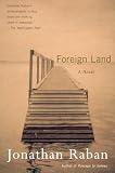 Raban, Jonathan: Foreign Land Raban, Jonathan: Foreign Land