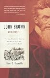 Reynolds, David S.: John Brown, Abolitionist: The Man Who Killed Slavery, Sparked the Civil War, And Seeded Civil Rights