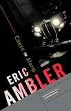 Ambler, Eric: Cause for Alarm