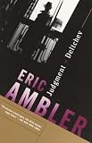 Ambler, Eric: Judgement on Deltchev Ambler, Eric: Judgement on Deltchev
