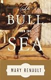 Renault, Mary: Bull from the Sea