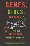 Watson, James D.: Genes, Girls, and Gamow: After the Double Helix